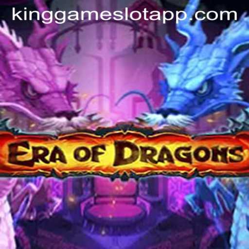 EraOfDragons – Unleashing Your Potential with KingGame Login